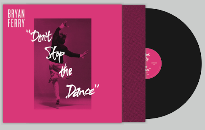 Bryan Ferry - Don't Stop The Dance - Psychemagick / Greg Wilson / Space Coast Remixes (Super Deluxe Limited Edition)