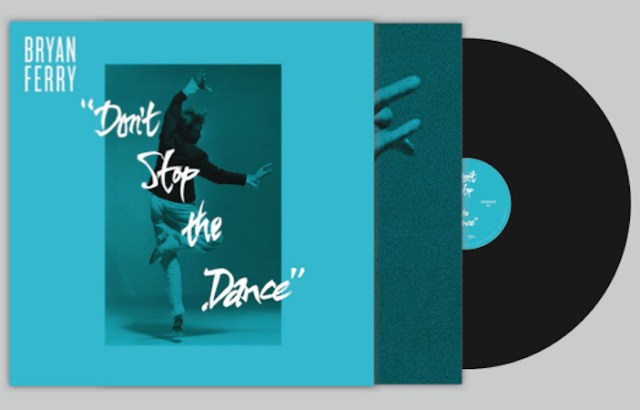 Bryan Ferry - Don't Stop The Dance - Todd Terje / Idjut Boys / Grasshopper Remixes (Super Deluxe Limited Edition)