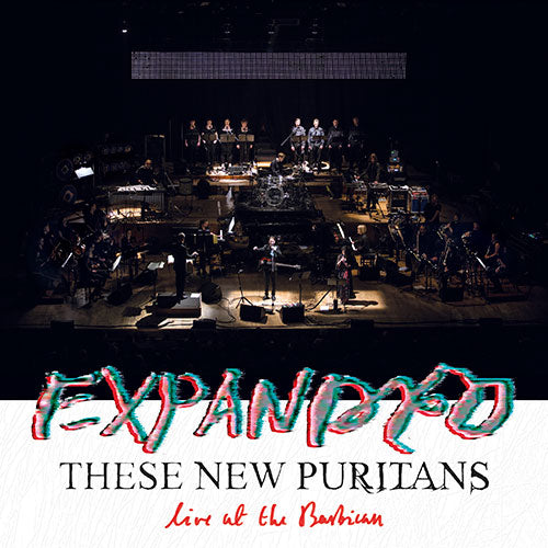 These New Puritans - EXPANDED (Live At The Barbican)