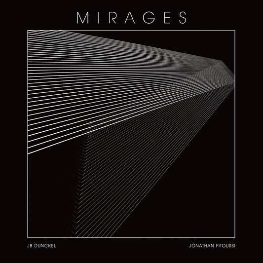 Jean-Benoît Dunckel (AIR) & Jonathan Fitoussi - Mirages