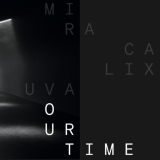 Mira Calix - Our Time