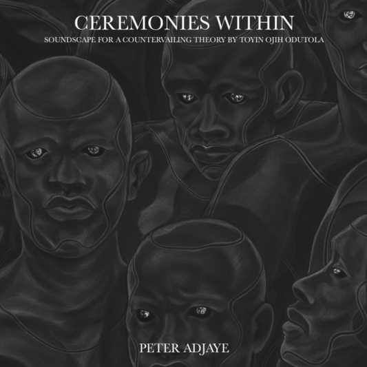 Peter Adjaye - Ceremonies Within