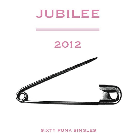 Jubilee & 2012 - Sixty Punk Singles (Limited Edition)