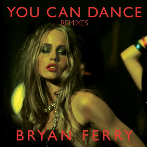 Bryan Ferry - You Can Dance