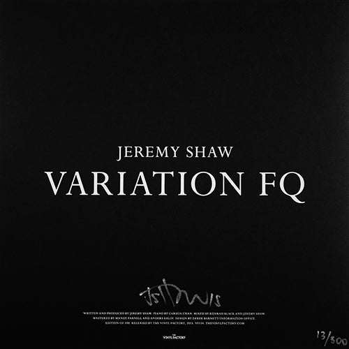 Jeremy Shaw - Variation FQ (Hand Signed Limited Edition)