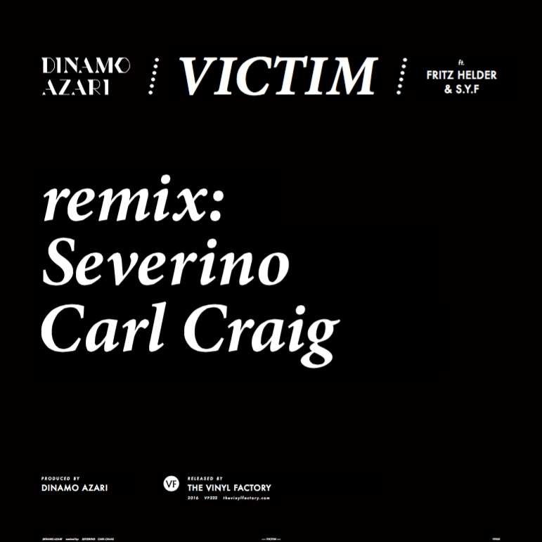 Dinamo Azari - Victim (Carl Craig/Severino Remixes)